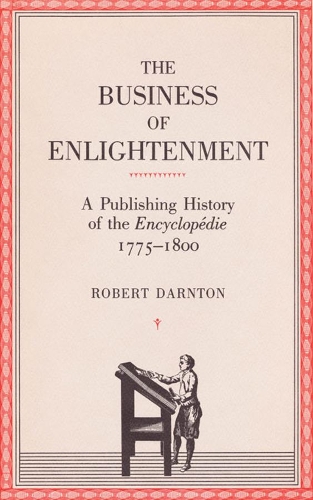 Паперова книга «The Business of Enlightenment: A Publishing History of the Encyclopédie, 1775–1800», автор Роберт Дарнтон - фото №1