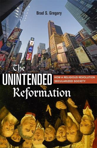 Бумажная книга «The Unintended Reformation: How a Religious Revolution Secularized Society», автор Брэд С. Грегори - фото №1