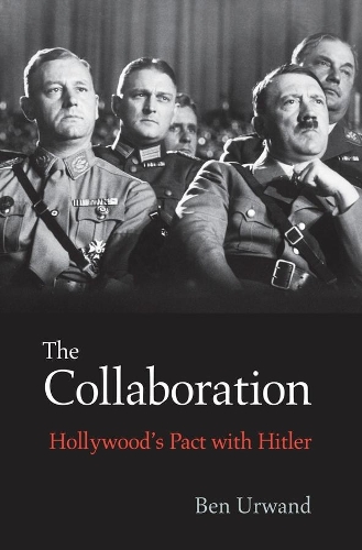 Бумажная книга «The Collaboration: Hollywood’s Pact with Hitler», автор Бен Урванд - фото №1