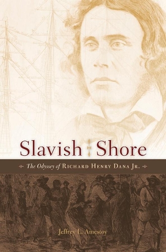 Бумажная книга «Slavish Shore: The Odyssey of Richard Henry Dana Jr.», автор Джеффри Л. Аместой - фото №1