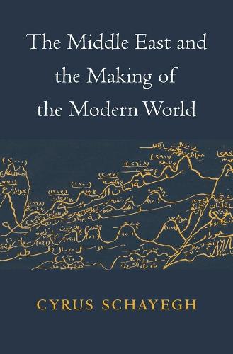 Паперова книга «The Middle East and the Making of the Modern World», автор Сайрус Шаєг - фото №1