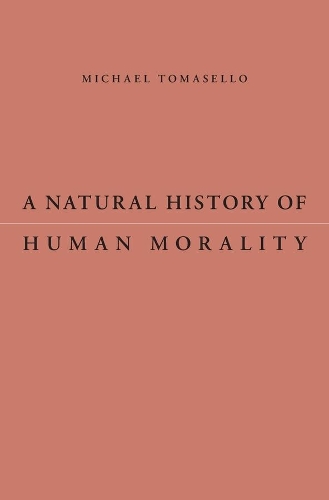Паперова книга «A Natural History of Human Morality», автор Майкл Томаселло - фото №1