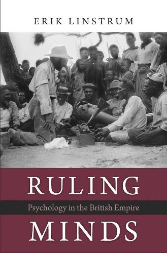 Бумажная книга «Ruling Minds: Psychology in the British Empire», автор Эрик Линструм - фото №1