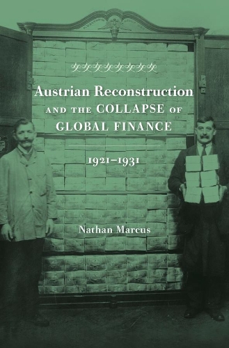 Бумажная книга «Austrian Reconstruction and the Collapse of Global Finance, 1921–1931», автор Натан Маркус - фото №1