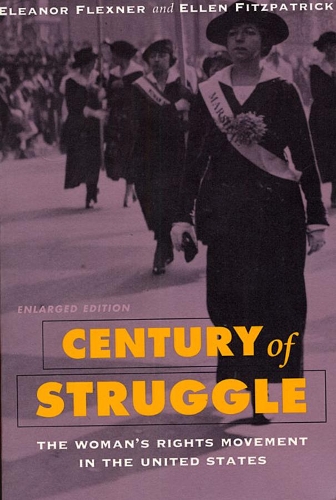 Бумажная книга «Century of Struggle: The Woman’s Rights Movement in the United States, Enlarged Edition», авторов Элеонора Флекснер, Эллен Фицпатрик - фото №1