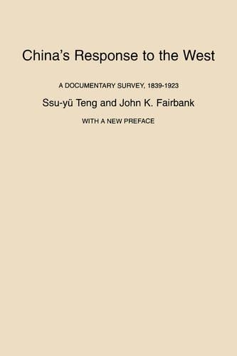 Бумажная книга «China’s Response to the West: A Documentary Survey, 1839–1923, With a New Preface», авторов Джон Кинг Фэйрбэнк, Су-ю Тэн - фото №1