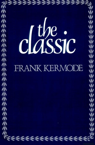 Бумажная книга «The Classic: Literary Images of Permanence and Change», автор Фрэнк Кермоуд - фото №1