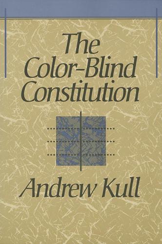 Бумажная книга «The Color-Blind Constitution», автор Эндрю Кулл - фото №1
