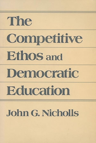 Бумажная книга «The Competitive Ethos and Democratic Education», автор Джон Г. Николлс - фото №1