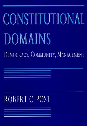 Паперова книга «Constitutional Domains: Democracy, Community, Management», автор Роберт К. Пост - фото №1