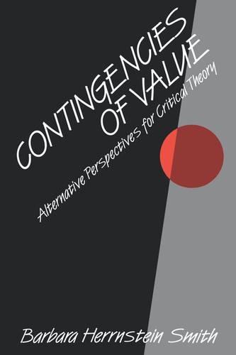 Бумажная книга «Contingencies of Value: Alternative Perspectives for Critical Theory», автор Барбара Херрнштейн Смит - фото №1