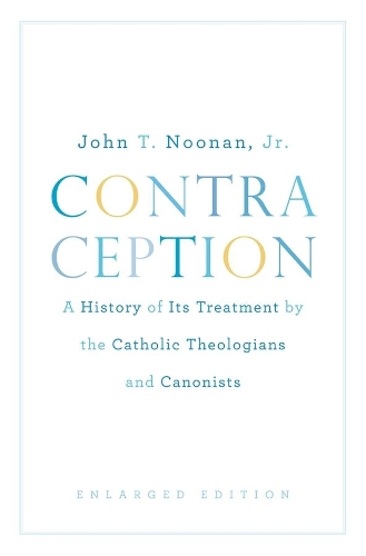 Бумажная книга «Contraception: A History of Its Treatment by the Catholic Theologians and Canonists, Enlarged Edition», автор Джон Т. Нунан-младший - фото №1