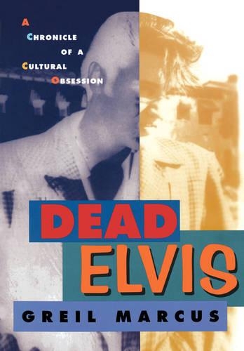 Бумажная книга «Dead Elvis: A Chronicle of a Cultural Obsession», автор Грейл Маркус - фото №1