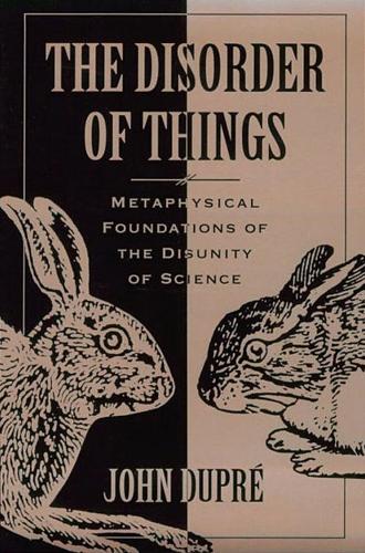 Бумажная книга «The Disorder of Things: Metaphysical Foundations of the Disunity of Science», автор Джон Дюпре - фото №1
