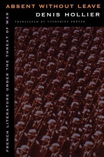 Бумажная книга «Absent without Leave: French Literature under the Threat of War», автор Денис Холлиер - фото №1