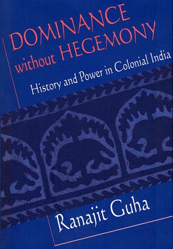 Бумажная книга «Dominance without Hegemony: History and Power in Colonial India», автор Ранаджит Гуха - фото №1
