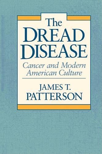Бумажная книга «The Dread Disease: Cancer and Modern American Culture», автор Джеймс Т. Паттерсон - фото №1