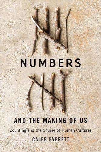 Бумажная книга «Numbers and the Making of Us: Counting and the Course of Human Cultures», автор Калеб Эверетт - фото №1