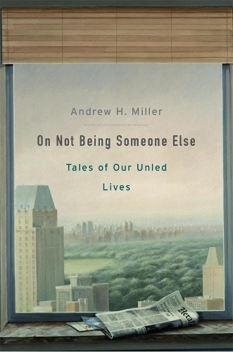 Паперова книга «On Not Being Someone Else: Tales of Our Unled Lives», автор Ендрю Х. Міллер - фото №1
