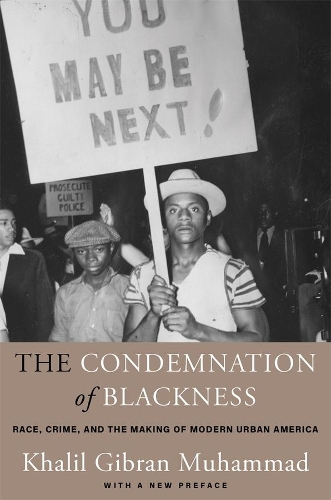 Бумажная книга «The Condemnation of Blackness: Race, Crime, and the Making of Modern Urban America, With a New Preface», автор Халил Гибран Мухаммад - фото №1