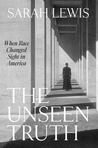 Бумажная книга «The Unseen Truth: When Race Changed Sight in America», автор Сара Льюис - фото №1
