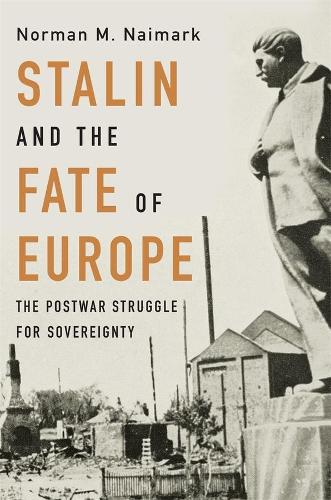 Бумажная книга «Stalin and the Fate of Europe: The Postwar Struggle for Sovereignty», автор Норман Наймарк - фото №1
