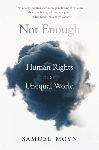 Бумажная книга «Not Enough: Human Rights in an Unequal World», автор Сэмюэл Мойн - фото №1