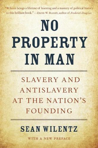 Паперова книга «No Property in Man: Slavery and Antislavery at the Nation’s Founding, With a New Preface», автор Шон Віленц - фото №1