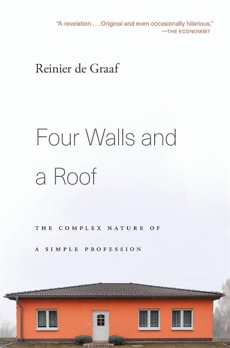 Бумажная книга «Four Walls and a Roof: The Complex Nature of a Simple Profession», автор Рейньер де Грааф - фото №1