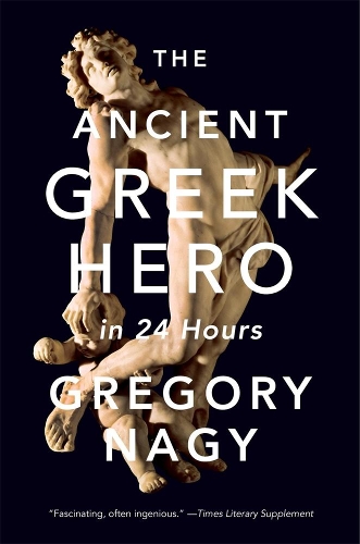 Бумажная книга «The Ancient Greek Hero in 24 Hours», автор Грегори Наги - фото №1
