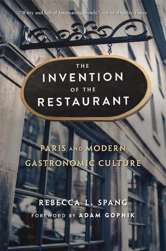 Бумажная книга «The Invention of the Restaurant: Paris and Modern Gastronomic Culture, With a New Preface», автор Ребекка Л. Спанг - фото №1