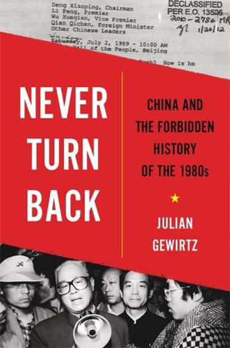Бумажная книга «Never Turn Back: China and the Forbidden History of the 1980s», автор Джулиан Гевиртц - фото №1