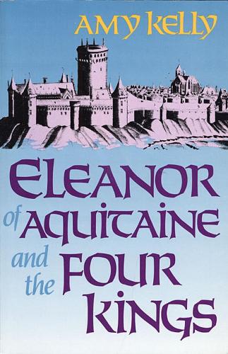 Паперова книга «Eleanor of Aquitaine and the Four Kings», автор Емі Келлі - фото №1