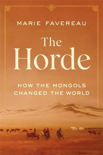 Бумажная книга «The Horde: How the Mongols Changed the World», автор Мари Фаверо - фото №1