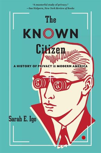 Бумажная книга «The Known Citizen: A History of Privacy in Modern America», автор Сара Э. Иго - фото №1