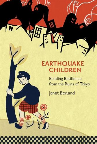 Бумажная книга «Earthquake Children: Building Resilience from the Ruins of Tokyo», автор Джанет Борланд - фото №1