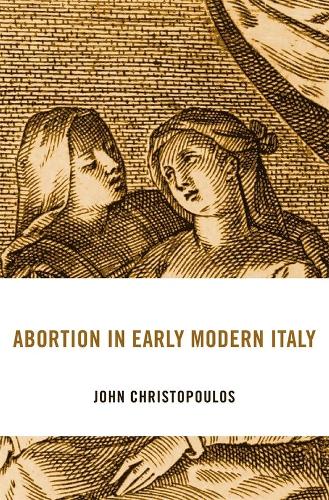 Бумажная книга «Abortion in Early Modern Italy», автор Джон Христопулос - фото №1