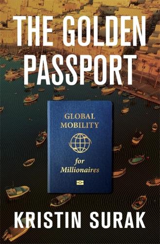Бумажная книга «The Golden Passport: Global Mobility for Millionaires», автор Кристин Сурак - фото №1