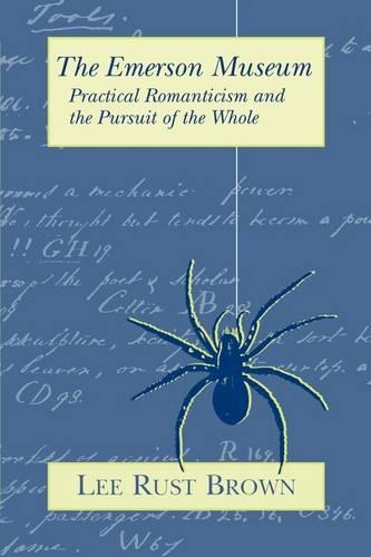 Бумажная книга «The Emerson Museum: Practical Romanticism and the Pursuit of the Whole», автор Ли Раст Браун - фото №1