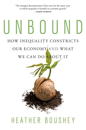 Бумажная книга «Unbound: How Inequality Constricts Our Economy and What We Can Do about It», автор Хизер Боуши - фото №1