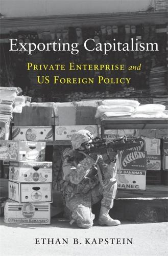 Бумажная книга «Exporting Capitalism: Private Enterprise and US Foreign Policy», автор Итан Б. Капштейн - фото №1