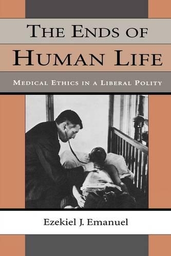 Бумажная книга «The Ends of Human Life: Medical Ethics in a Liberal Polity», автор Иезекииль Дж. Эмануэль - фото №1