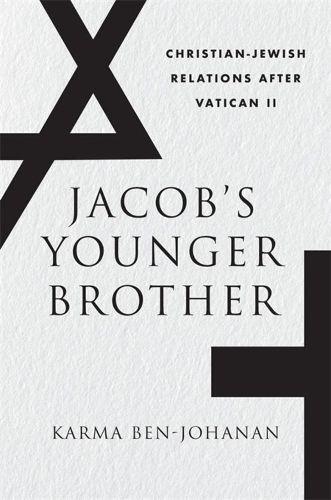 Бумажная книга «Jacob’s Younger Brother: Christian-Jewish Relations after Vatican II», автор Карма Бен-Джоханан - фото №1