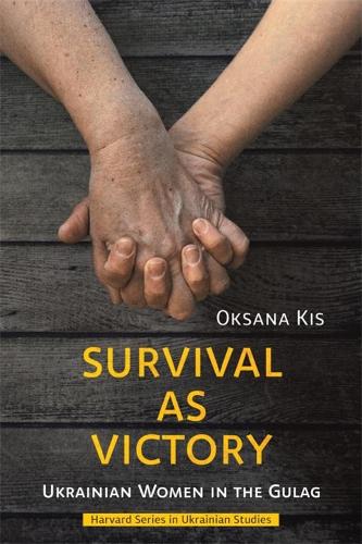 Бумажная книга «Survival as Victory: Ukrainian Women in the Gulag», автор Оксана Кис - фото №1