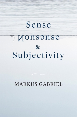 Бумажная книга «Sense, Nonsense, and Subjectivity», автор Маркус Габриэль - фото №1