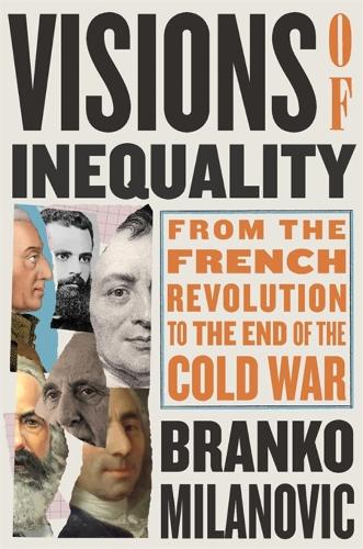Бумажная книга «Visions of Inequality: From the French Revolution to the End of the Cold War», автор Бранко Миланович - фото №1