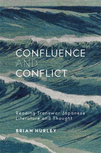Бумажная книга «Confluence and Conflict: Reading Transwar Japanese Literature and Thought», автор Брайан Херли - фото №1