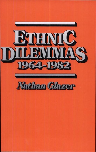 Бумажная книга «Ethnic Dilemmas, 1964–1982», автор Натан Глейзер - фото №1