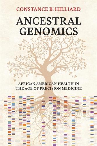 Бумажная книга «Ancestral Genomics: African American Health in the Age of Precision Medicine», автор Констанс Б. Хиллиард - фото №1