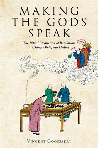 Бумажная книга «Making the Gods Speak: The Ritual Production of Revelation in Chinese Religious History», автор Винсент Гуссэрт - фото №1